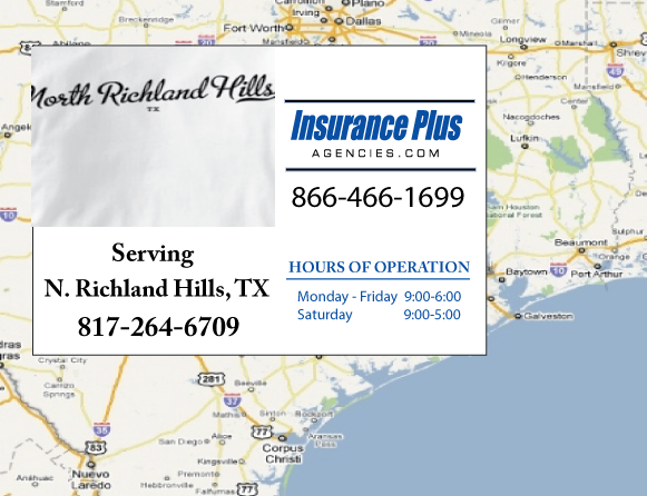 Insurance Plus Agencies (817)264-6709 is your Progressive Insurance Agent serving North Richland Hills, Texas.