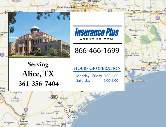 Insurance Plus Agencies of Texas (361)356-7404 is your Commercial Liability Insurance Agency serving Alice, Texas. Call our dedicated agents anytime for a Quote. We are here for you 24/7 to find the Texas Insurance that's right for you.