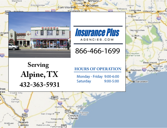 Insurance Plus Agencies of Texas (432) 363-5931 is your Progressive Car Insurance Agent in Alpine, Texas.