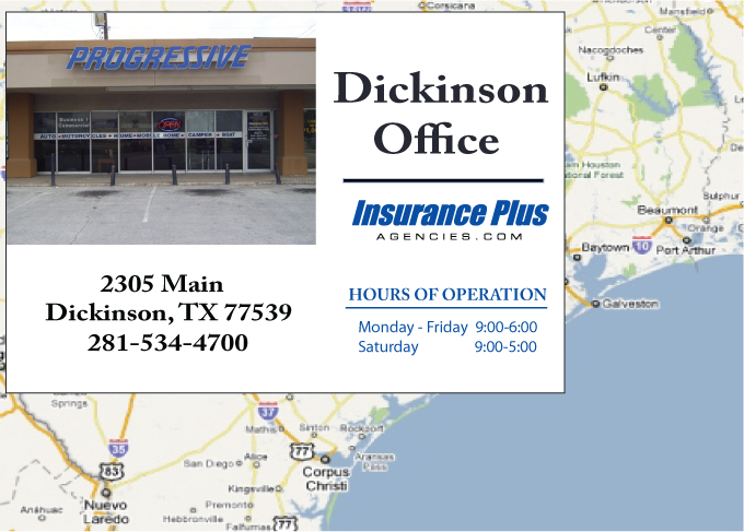 Insurance Plus Agencies (281) 534-4700 is your Progressive Insurance Agent serving Dickinson, Texas.