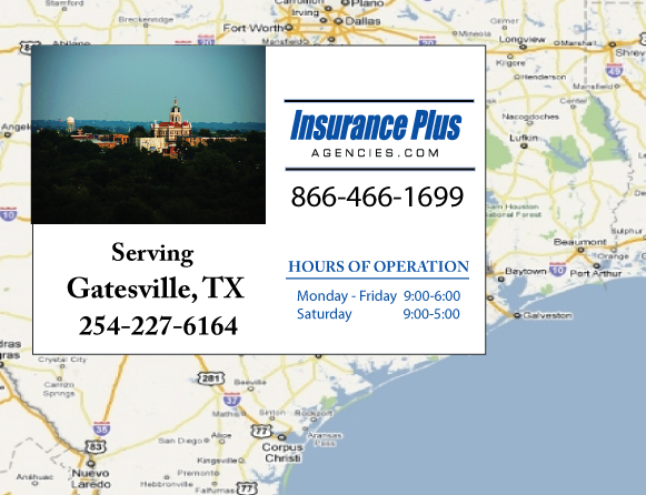 Insurance Plus Agencies of Texas (254)227-6164 is your Commercial Liability Insurance Agency serving Gatesville, Texas. Call our dedicated agents anytime for a Quote. We are here for you 24/7 to find the Texas Insurance that's right for you.