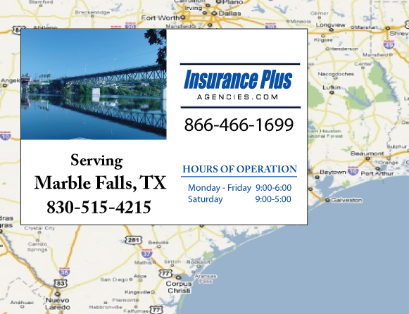 Insurance Plus Agencies of Texas (830)515-4215 is your Commercial Liability Insurance Agency serving Marble Falls, Texas. Call our dedicated agents anytime for a Quote. We are are for you 24/7 to find the Texas Insurance that's right for you.