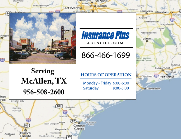 Insurance Plus Agencies of Texas (956)508-2600 is your Car Liability Insurance Agent in McAllen, Texas.