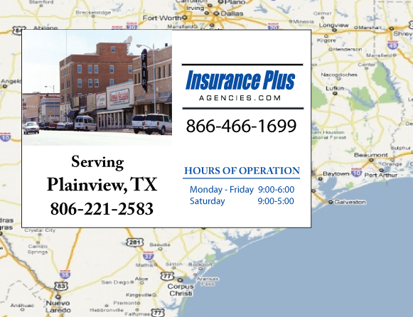Insurance Plus Agencies of Texas (806)221-2583 is your Commercial Liability Insurance Agency serving Plainview, Texas. Call our dedicated agents anytime for a Quote. We are here for you 24/7 to find the Texas Insurance that's right for you.