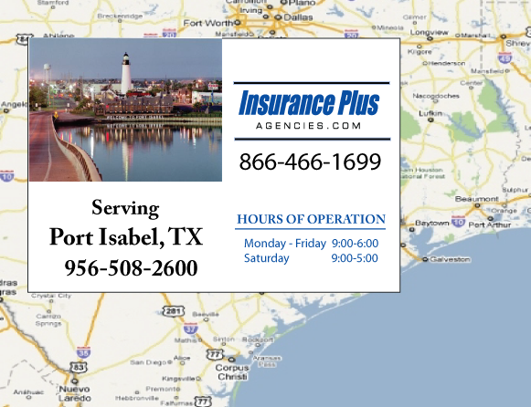Insurance Plus Agencies of Texas (956)508-2600 is your Commercial Liability Insurance Agency serving Port Isabel, Texas. Call our dedicated agents anytime for a Quote. We are are for you 24/7 to find the Texas Insurance that's right for you.