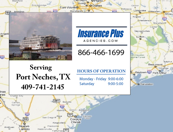 Insurance plus agencies of texas (409)741-2145 is your full coverage car insurance agent in Port Nechesl, Texas.