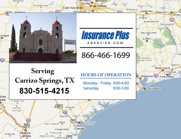 Insurance Plus Agencies of Texas (830)551-4215  is your Progressive Insurance Quote Phone Number in Carrizo Springs, TX.