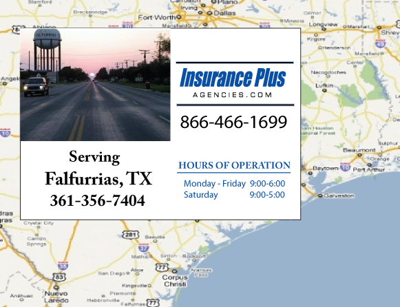 Insurance Plus Agencies of Texas (361)356-7404 is your Car Liability Insurance Agent in Falfurrias, Texas.