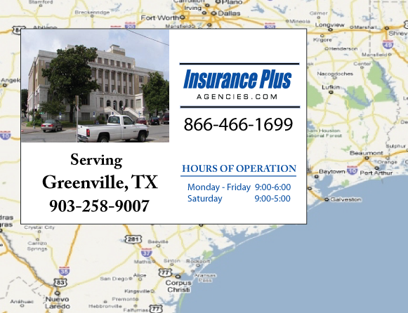Insurance Plus Agencies of Texas (903)258-9007 is your Commercial Liability Insurance Agency serving Greenville, Texas. Call our dedicated agents anytime for a Quote. We are here for you 24/7 to find the Texas Insurance that's right for you.