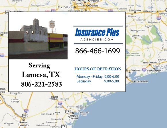 Insurance Plus Agencies of Texas (806)221-2583 is your Commercial Liability Insurance Agency serving Lamesa, Texas. Call our dedicated agents anytime for a Quote. We are here for you 24/7 to find the Texas Insurance that's right for you.